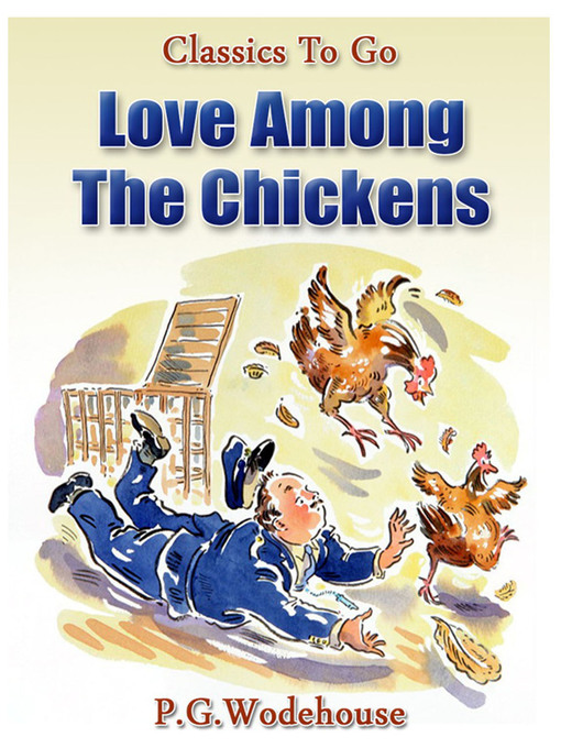 Title details for Love Among the Chickens by P. G. Wodehouse - Wait list